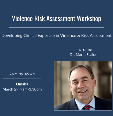 Violence Risk Assessment Workshop: Developing Clinical Expertise in Violence & Risk Assessment featuring Dr. Mario Scalora. Coming soon to Omaha, March 29, 9am-3:30pm.